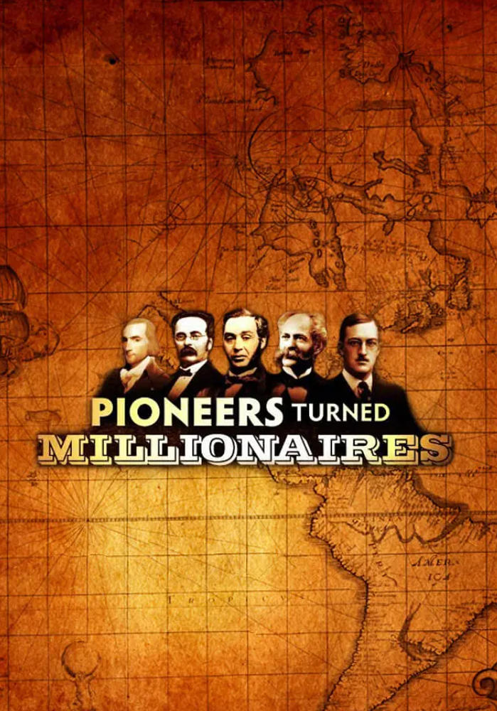 百万富翁发家史 Pioneers Turned Millionaires 2010的海报