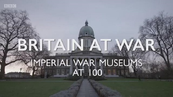 浴血大英帝国 帝国战争博物馆 Britain At War: Imperial War Museums At 100的海报