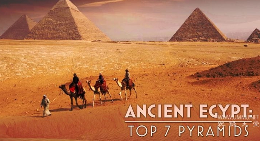 埃及最著名的七座金字塔 Ancient Egypt Top 7 Pyramids的海报