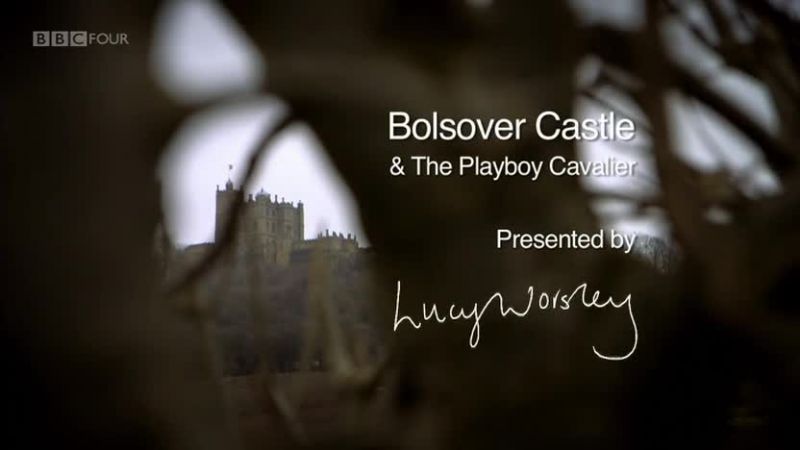 Bolsover 城堡和花花公子骑士 Bolsover Castle & the Playboy Cavalier的海报