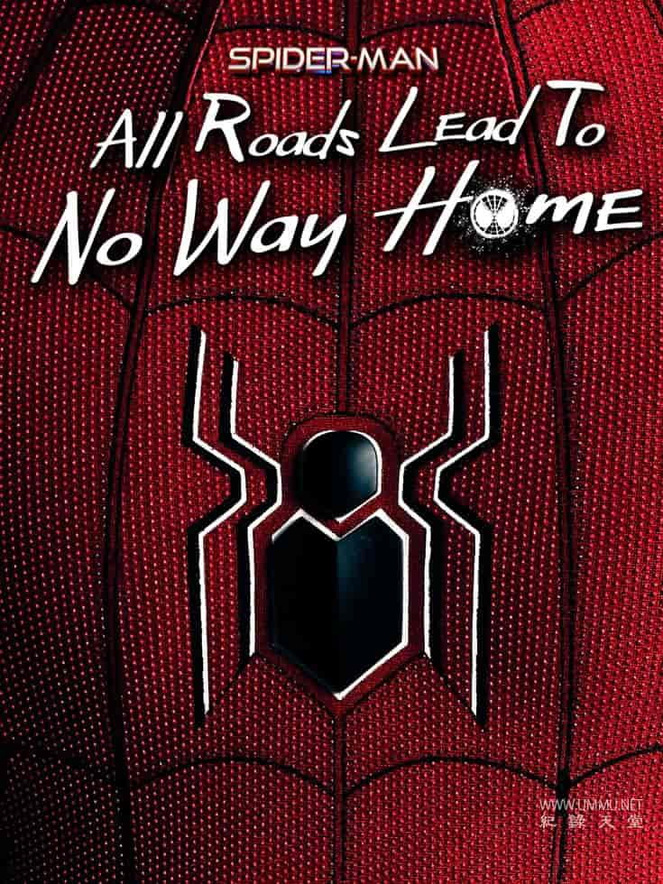 蜘蛛侠：无路可走 Spider-Man: All Roads Lead to No Way Home的海报