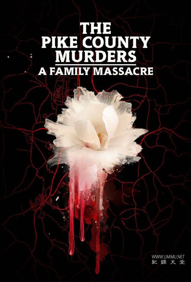 派克县谋杀案：家庭大屠杀 The Pike County Murders: A Family Massacre的海报