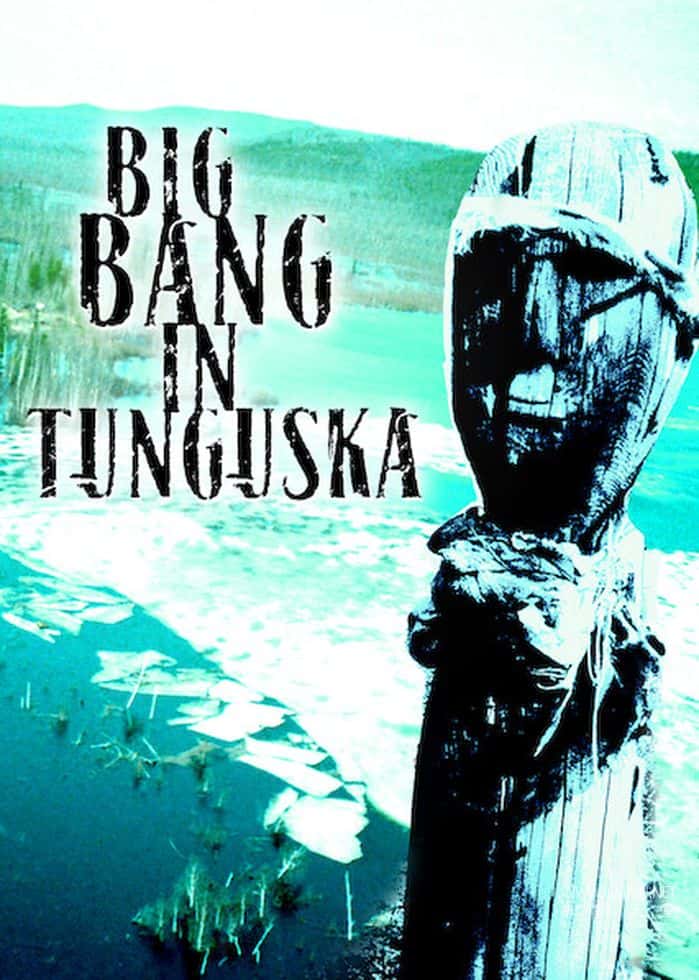 通古斯大爆炸 Big Bang in Tunguska的海报