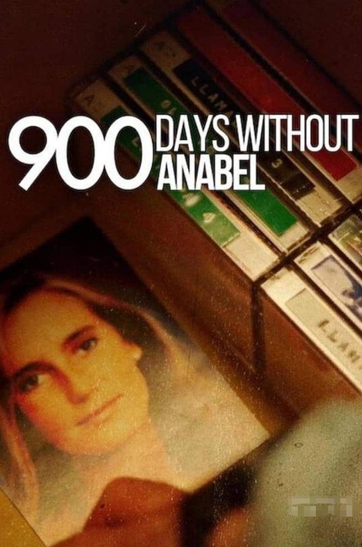 失联900天：安娜贝尓绑架案 900 Days Without Anabel的海报