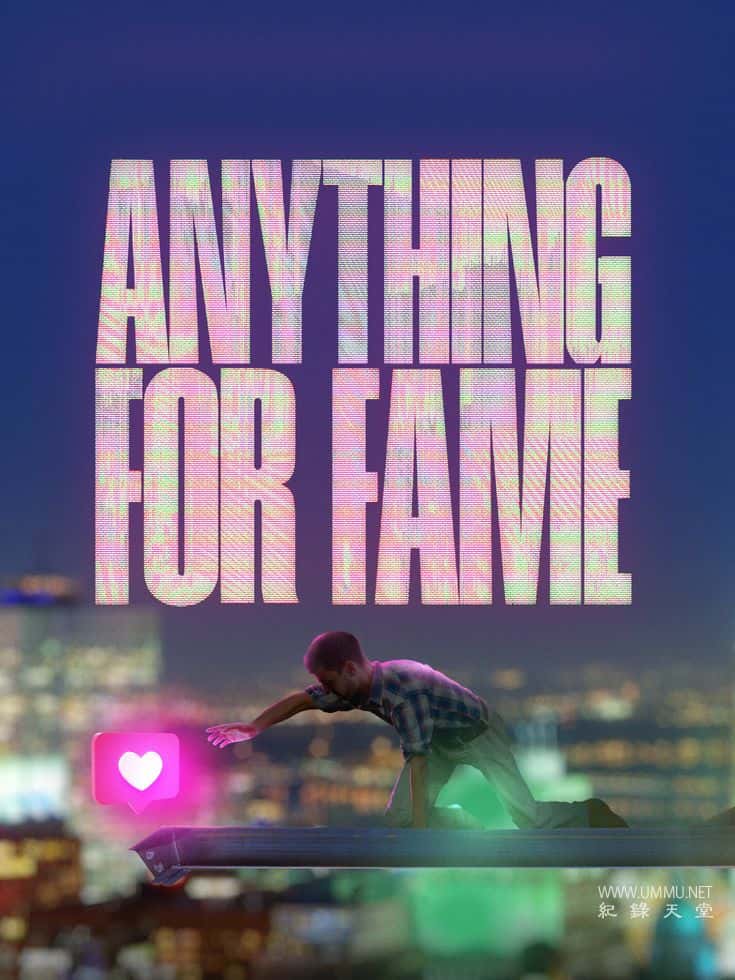 一切为了成名 Anything for Fame的海报