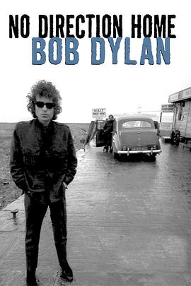 没有方向的家 No Direction Home: Bob Dylan的海报