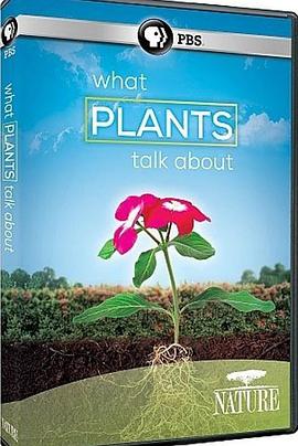 自然：植物间的对话 Nature: What Plants Talk About的海报