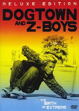 狗镇和滑板少年 Dogtown and Z-Boys的海报