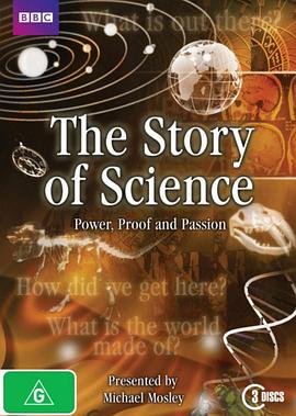 科学的故事：权力、证据与激情 The Story Of Science: Power, Proof And Passion的海报