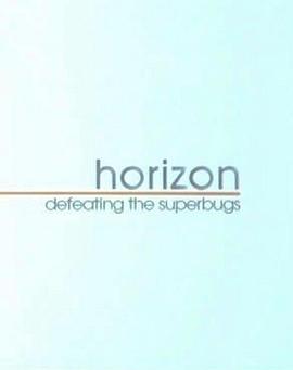 地平线系列：战胜超级病菌 Horizon: Defeating the Superbug的海报