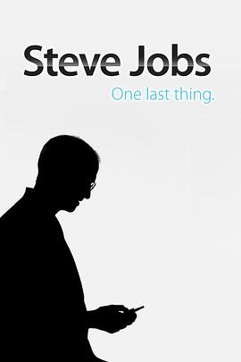 乔布斯：最后一件事情 Steve Jobs - One Last Thing的海报