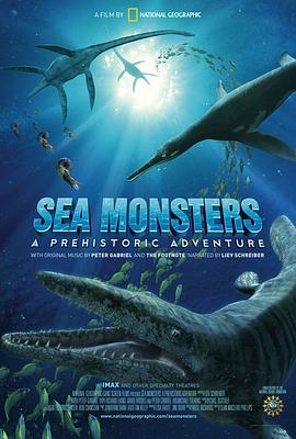 与海怪同行 Sea Monsters: A Prehistoric Adventure的海报