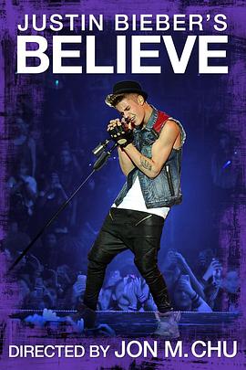 信仰贾斯汀·比伯 Justin Bieber's Believe的海报