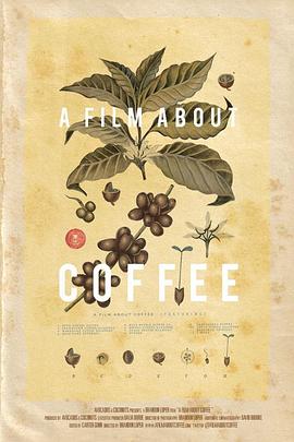 一部关于咖啡的电影 A Film about Coffee的海报