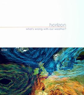 地平线：我们的天气怎么了？ Horizon: What's Wrong with Our Weather?的海报