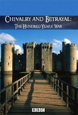 骑士精神与无情背叛：英法百年战争 Chivalry and Betrayal: The Hundred Years War的海报