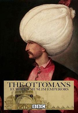 奥斯曼帝国：欧洲的伊斯兰王室 The Ottomans: Europe's Muslim Emperors的海报