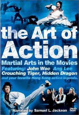 功夫片岁月 The Art of Action: Martial Arts in Motion Picture的海报