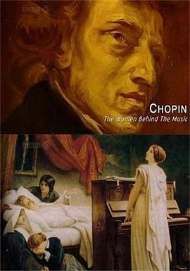 肖邦：音乐背后的女人 Chopin: The Women Behind the Music的海报