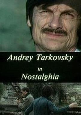 《乡愁》中的塔可夫斯基 Andrey Tarkovsky in Nostalghia的海报