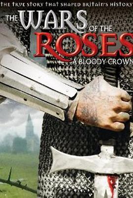 玫瑰战争：血色王冠 The Wars of the Roses的海报