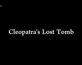 埃及艳后：遗失的陵墓 Cleopatra's Lost Tomb的海报