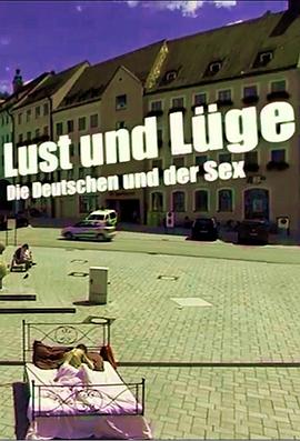 情欲与谎言：德国人与性 Lust und Lüge - Die Deutschen und der Sex的海报