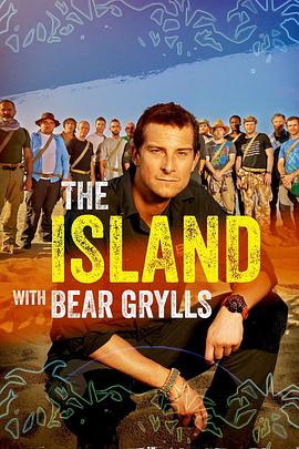 贝尔的荒岛生存实验 第三季 The Island with Bear Grylls Season 3的海报