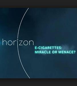 地平线系列之电子烟：奇迹还是威胁 Horizon - E-Cigarettes: Miracle or Menace的海报