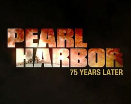 珍珠港：75年后 Pearl Harbor: 75 Years Later的海报