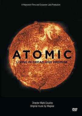 原子反思：活在恐惧和希望之中 Atomic: Living in Dread and Promise的海报