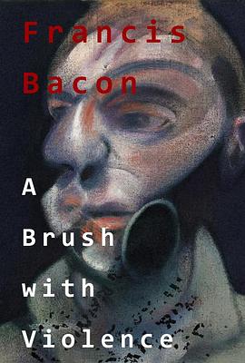 弗朗西斯·培根：暴力画笔 Francis Bacon: A Brush with Violence的海报