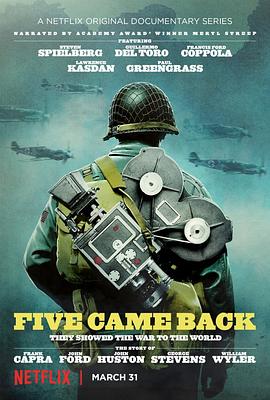 五人归来：好莱坞与第二次世界大战 Five Came Back的海报