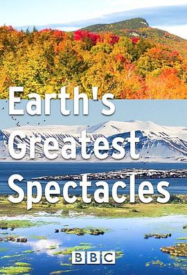 地球最壮观的景色 Earth's Greatest Spectacles的海报