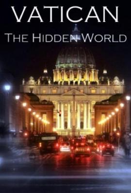 梵蒂冈：隐秘的世界 Vatican The Hidden World的海报