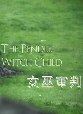 女巫审判 The Pendle Witch Child的海报