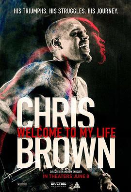 克里斯·布朗：欢迎来到我的生活 Chris Brown: Welcome to My Life的海报