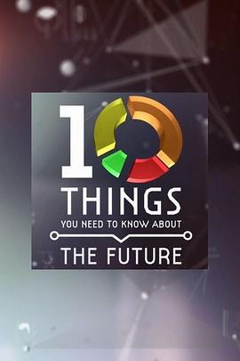 地平线系列：关于未来你需要了解的十件事 Horizon: 10 Things You Need to Know About the Future的海报