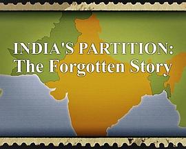 BBC：印巴分治：被遗忘的故事 India's Partition: The Forgotten Story的海报