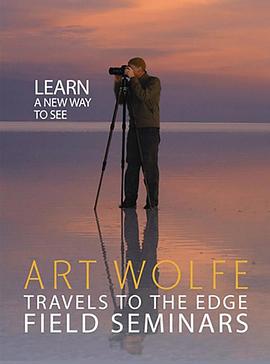 阿尔特·沃尔夫终极之旅 第一季 Travels to the Edge with Art Wolfe Season 1的海报