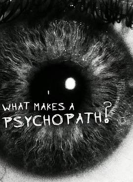 BBC地平线：精神变态病因调查 Horizon: What Makes A Psychopath?的海报