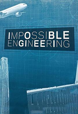 惊天工程 第一季 Impossible Engineering Season 1的海报
