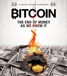 比特币：钱的终结 Bitcoin: The End of Money as We Know It的海报