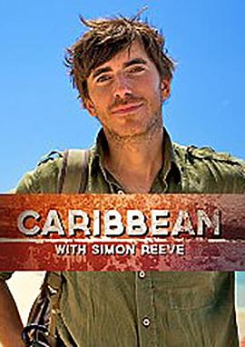 西蒙·里夫游加勒比海 Caribbean with Simon Reeve的海报