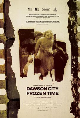 道森市：冰封时光 Dawson City: Frozen Time的海报