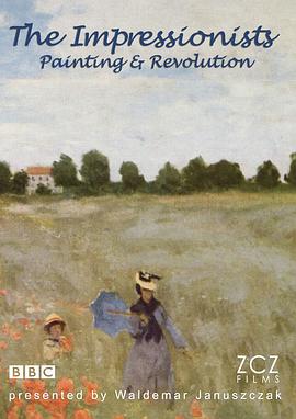 印象派 绘画与革命 The Impressionists - Painting and Revolution的海报