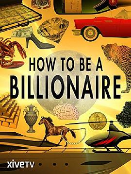 如何成为亿万富翁 How to Be a Billionaire的海报