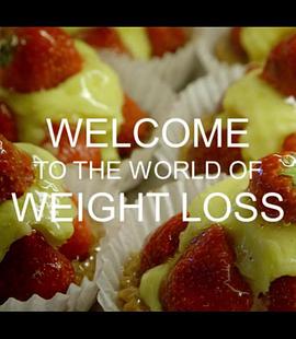 欢迎来到减肥世界 Welcome To The World Of Weight Loss的海报