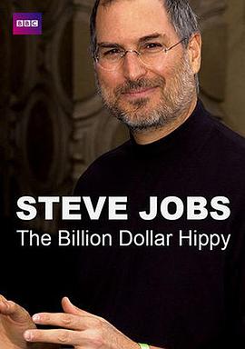 史蒂夫·乔布斯：亿万富翁嬉皮士 Steve Jobs: Billion Dollar Hippy的海报