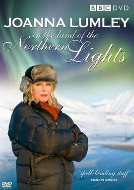 乔安娜·拉姆利的北极光之旅 Joanna Lumley in the Land of the Northern Lights的海报